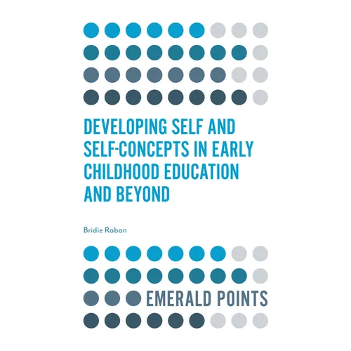 Developing Self and Self-Concepts in Early Childhood Education and Beyond - Paperback