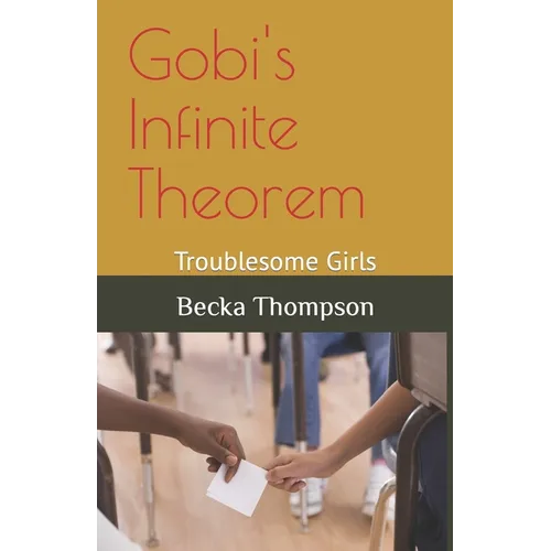Gobi's Infinite Theorem: Troublesome Girls - Paperback