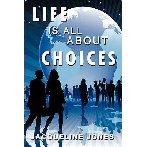 Life Is All about Choices - Paperback