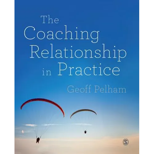 The Coaching Relationship in Practice - Paperback