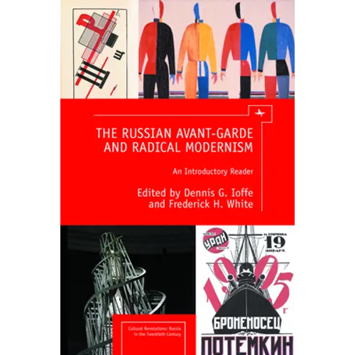 The Russian Avant-Garde and Radical Modernism: An Introductory Reader