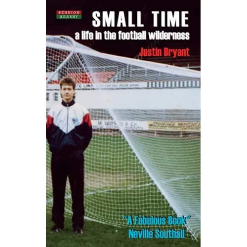 Small Time: A Life in the Football Wilderness - Paperback
