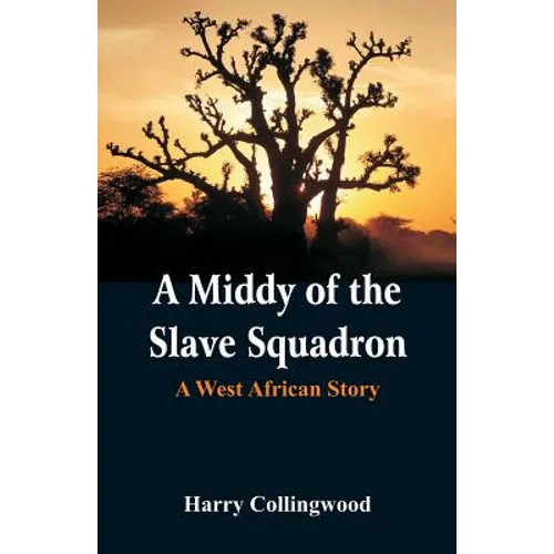 A Middy of the Slave Squadron: A West African Story - Paperback