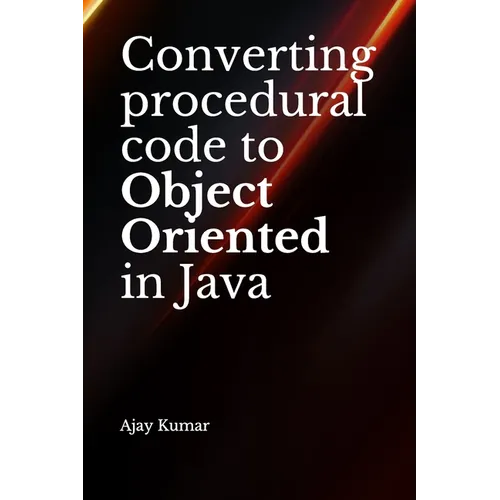 Converting procedural code to Object Oriented in Java - Paperback