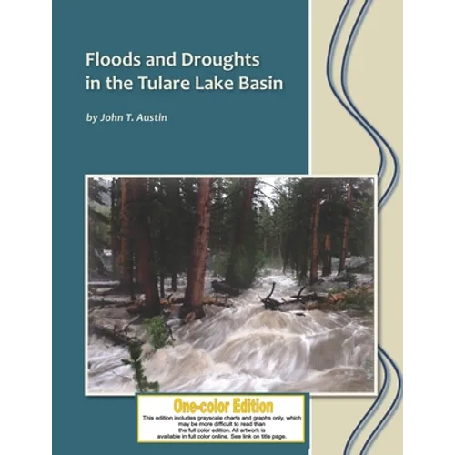 Floods and Droughts in the Tulare Lake Basin: Black and White Edition - Paperback