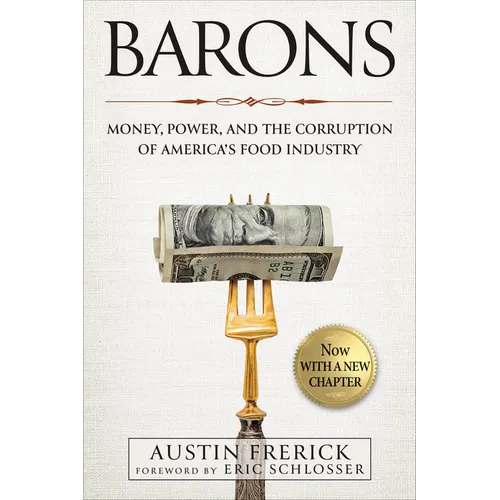 Barons: Money, Power, and the Corruption of America's Food Industry - Paperback