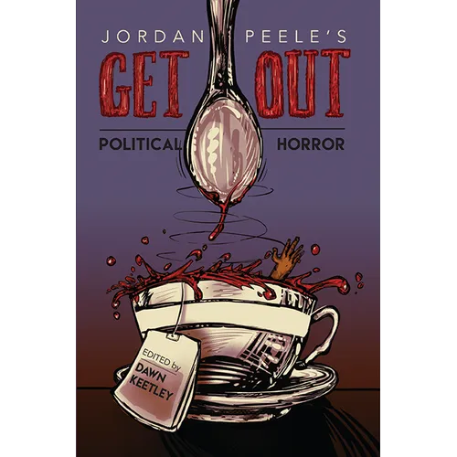 Jordan Peele's Get Out: Political Horror - Hardcover