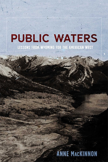 Public Waters: Lessons from Wyoming for the American West - Paperback