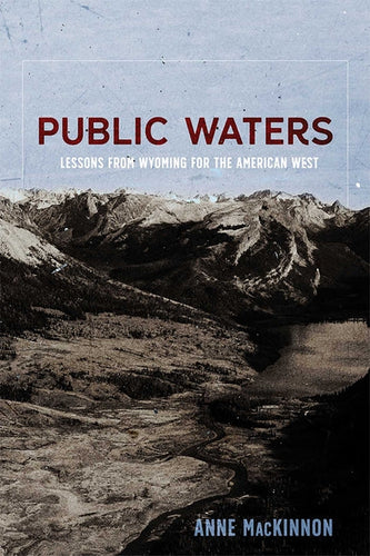 Public Waters: Lessons from Wyoming for the American West - Paperback