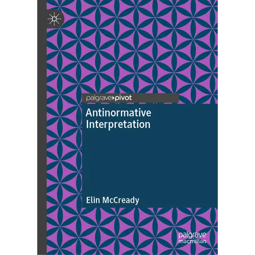 Antinormative Interpretation - Hardcover