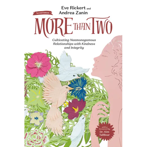 More Than Two, Second Edition: Cultivating Nonmonogamous Relationships with Kindness and Integrity - Hardcover