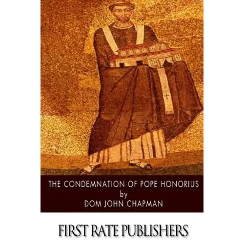 The Condemnation of Pope Honorius - Paperback