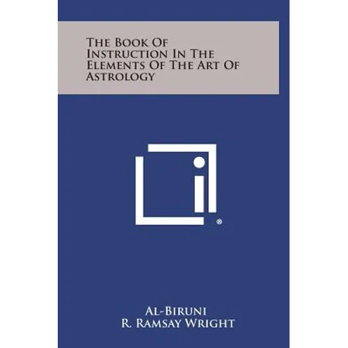 The Book of Instruction in the Elements of the Art of Astrology - Hardcover