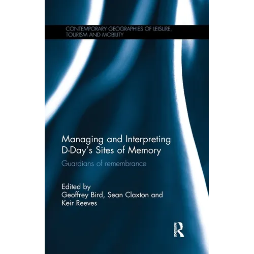 Managing and Interpreting D-Day's Sites of Memory: Guardians of remembrance - Paperback