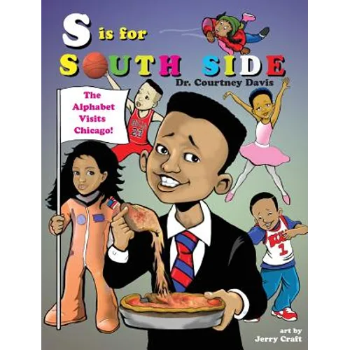 S Is for South Side: The Alphabet Visits Chicago - Hardcover