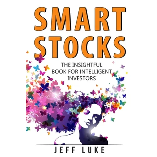 Smart Stocks: A Straight-Shooting Guide to Picking Stocks Like a Pro - Paperback