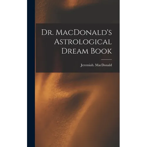 Dr. MacDonald's Astrological Dream Book - Hardcover