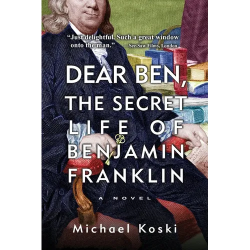 Dear Ben: The Secret Life of Benjamin Franklin - Paperback