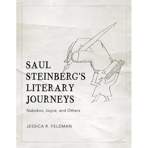 Saul Steinberg's Literary Journeys: Nabokov, Joyce, and Others - Hardcover