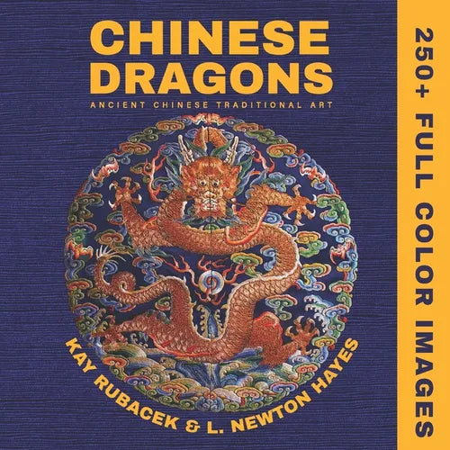 Chinese Dragons: A Mythical Creatures Art Book: Encyclopedia of Chinese Dragons: A Visual Archive of Ancient Art, Mythical Symbols, and Imperial Legac - Paperback