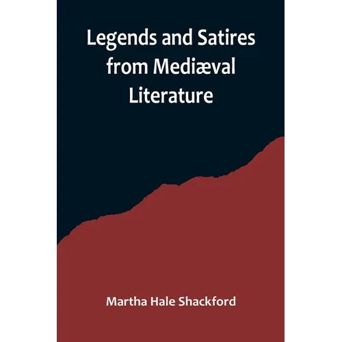 Legends and Satires from Mediæval Literature - Paperback