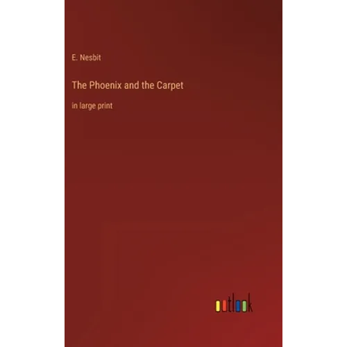 The Phoenix and the Carpet: in large print - Hardcover
