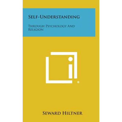 Self-Understanding: Through Psychology and Religion - Hardcover