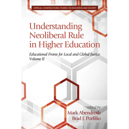 Understanding Neoliberal Rule in Higher Education: Educational Fronts for Local and Global Justice - Paperback