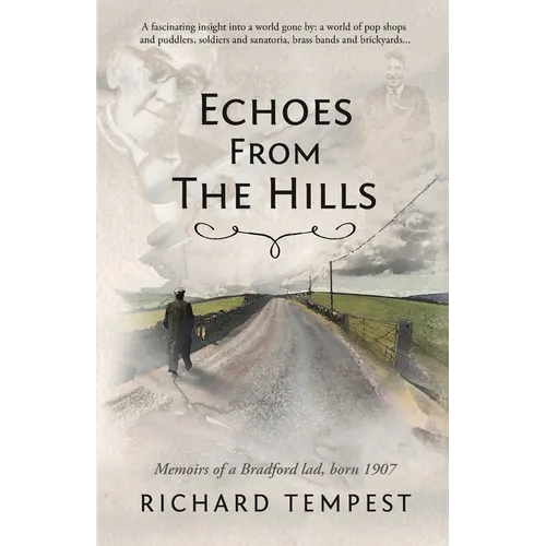 Echoes From The Hills: Memoirs of a Bradford lad, born 1907 - Paperback