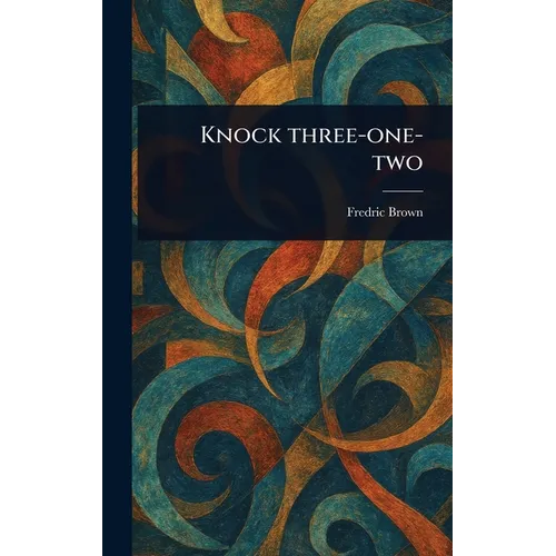 Knock Three-one-two - Hardcover