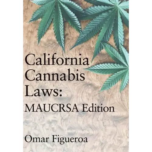 California Cannabis Laws: MAUCRSA Edition