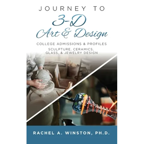 Journey to 3D Art and Design: College Admissions & Profiles - Hardcover