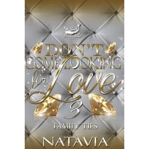 Don't Come Looking for Love 3: Family Ties - Paperback