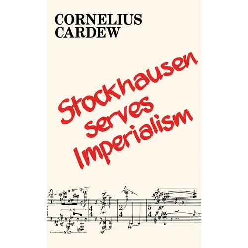 Stockhausen Serves Imperialism and Other Articles - Paperback