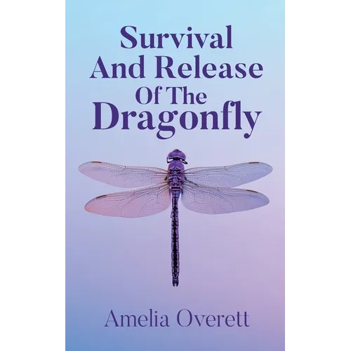 Survival And Release Of The Dragonfly - Paperback