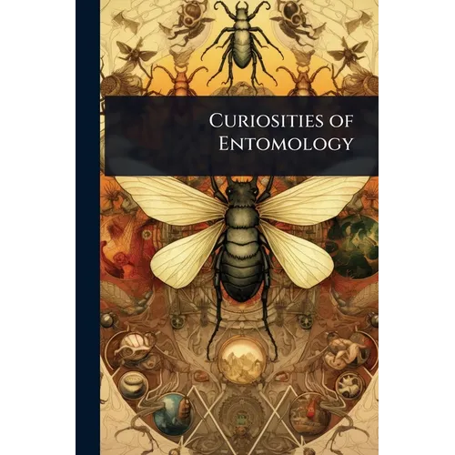 Curiosities of Entomology - Paperback