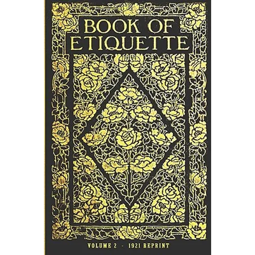 Book Of Etiquette - 1921 Reprint - Paperback