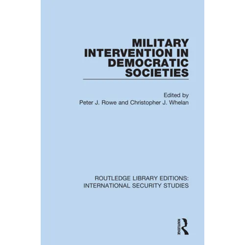 Military Intervention in Democratic Societies - Paperback