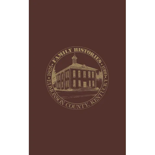 Edmonson Co, KY: Family Histories 1825-1989 - Paperback