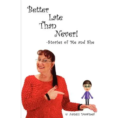 Better Late Than Never: Stories of Me and She - Paperback