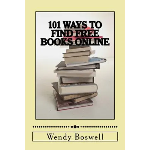 101 Ways to Find Free Books Online - Paperback