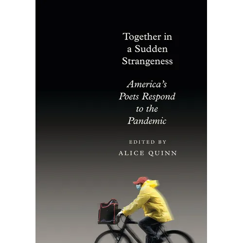 Together in a Sudden Strangeness: America's Poets Respond to the Pandemic - Hardcover