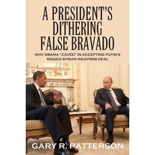 A President's Dithering False Bravado: Obama 
