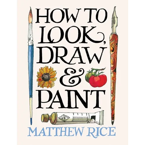 How to Look, Draw & Paint - Paperback