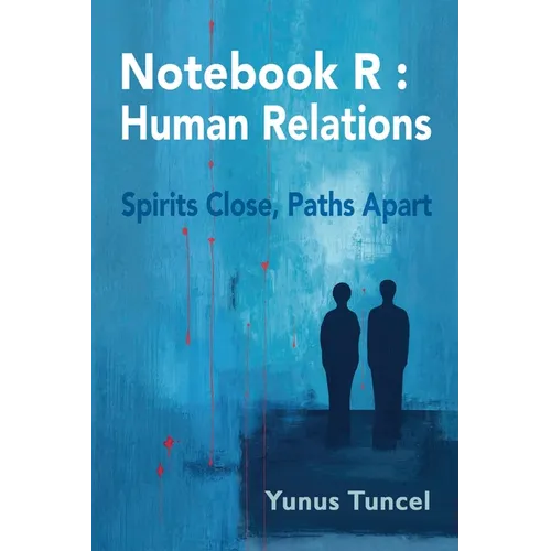 Notebook R - Human Relations: Spirits Close, Paths Apart - Paperback