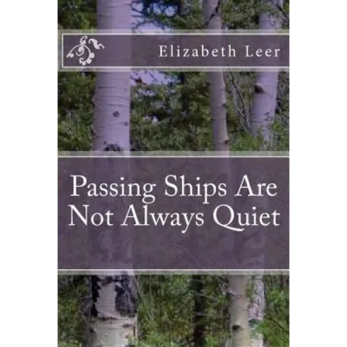 Passing Ships Are Not Always Quiet - Paperback
