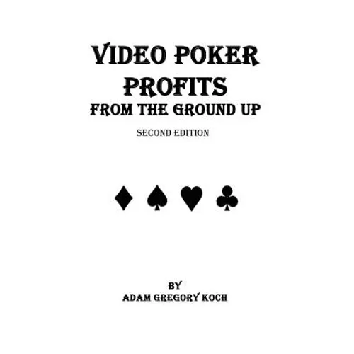 Video Poker Profits from the Ground Up - Paperback