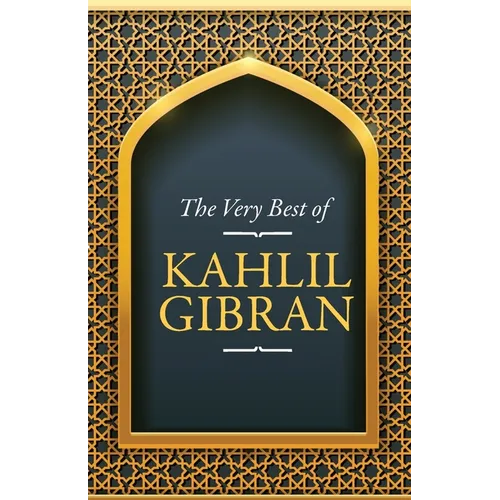 The Very Best of Kahlil Gibran - Paperback