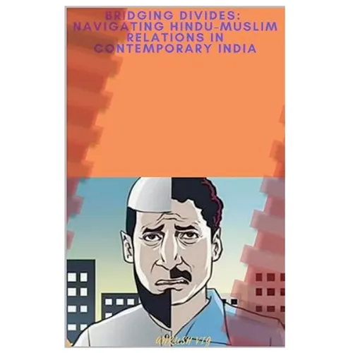 Bridging Divides: Navigating Hindu-Muslim Relations in Contemporary India - Paperback