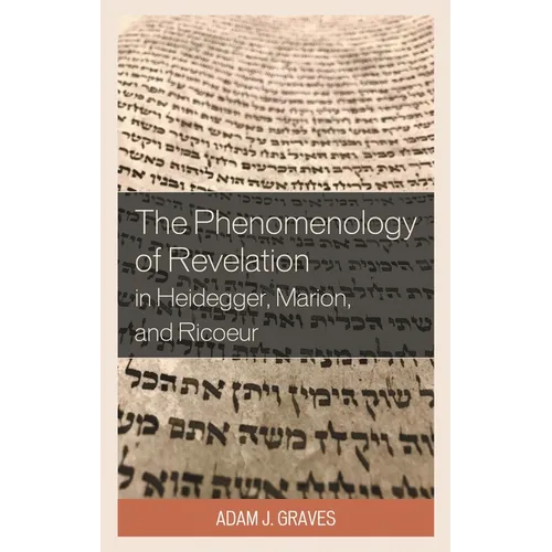 Phenomenology of Revelation in Heidegger, Marion, and Ricoeur - Paperback